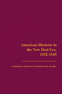 American Rhetoric in the New Deal Era, 1932-1945