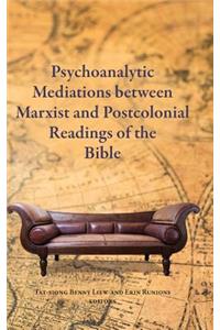 Psychoanalytic Mediations between Marxist and Postcolonial Readings of the Bible