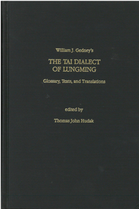 Tai Dialect of Lungming: Glossary, Texts, and Translations Volume 39