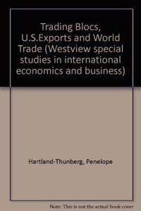 Trading Blocs, U.S. Exports, and World Trade