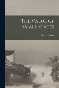 Value of Small States [microform]