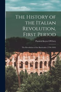 History of the Italian Revolution, First Period