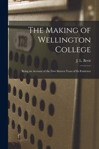 Making of Wellington College