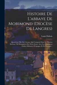 Histoire De L'abbaye De Morimond (diocèse De Langres)
