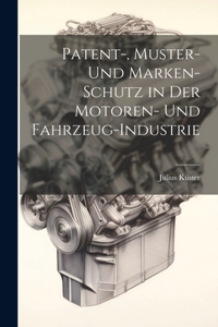 Patent-, Muster- Und Marken-Schutz in Der Motoren- Und Fahrzeug-Industrie