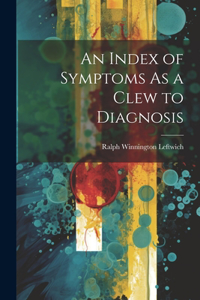 Index of Symptoms As a Clew to Diagnosis