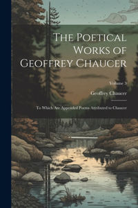 The Poetical Works of Geoffrey Chaucer
