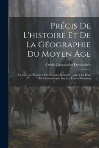 Précis De L'histoire Et De La Géographie Du Moyen Âge