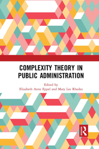 Complexity Theory in Public Administration