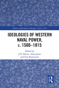 Ideologies of Western Naval Power, c. 1500-1815