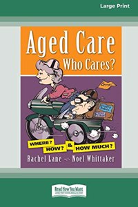 Aged Care. Who Cares?