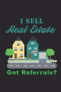 I Sell Real Estate - Got Referrals?