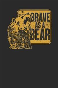 Brave As A Bear