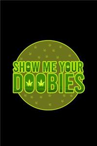 Show Me Your Doobies