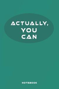 Actually, You Can