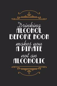 Drinking Alcohol Before Noon Makes You A Pirate, Not An Alcoholic