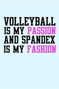 Volleyball is My Passion and Spandex is My Fashion