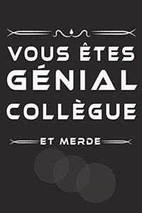 Vous Êtes Génial Collègue Et Merde: Carnet de notes noir ligné. journal intime de 110 pages noir sur blanc (French Edition)