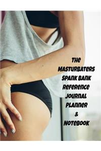 The Masturbater�s Spank Bank Reference Journal Planner & Notebook