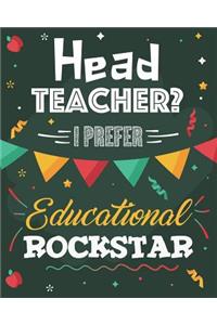 Head Teacher? I Prefer Educational Rockstar
