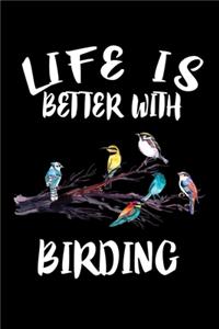 Life Is Better With Birding