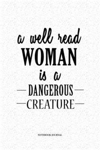 A Well Read Woman Is A Dangerous Creature