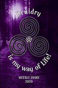 Druidry is my way of Life! - Weekly Diary 2020