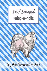 I'm A Samoyed #dog-o-holic