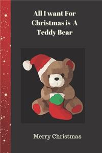 All I want For Christmas is A Teddy Bear