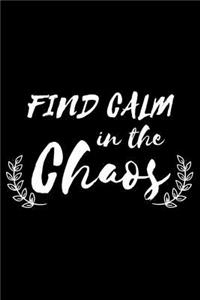 Find Calm In The Chaos