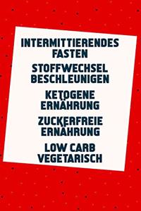 Intermittierendes Fasten - Stoffwechsel beschleunigen - Ketogene Ernährung - Zuckerfreie Ernährung - Low Carb Vegetarisch