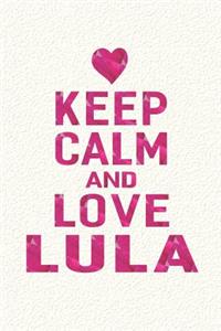 Keep Calm and Love Lula