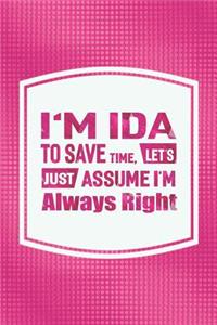 I'm Ida to Save Time, Let's Just Assume I'm Always Right