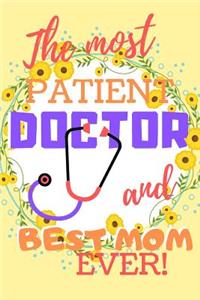 The Most Patient Doctor And Best Mom Ever