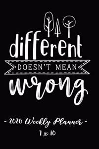 2020 Weekly Planner - Different Doesn't Mean Wrong