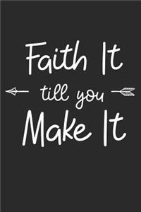 Faith It Till You Make It