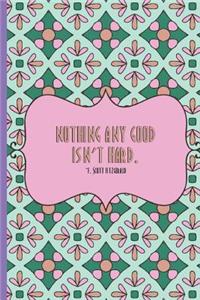 Nothing Any Good Isn't Hard