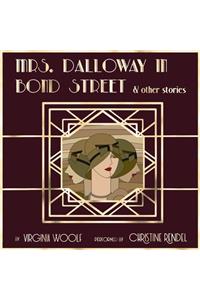 Mrs. Dalloway in Bond Street & Other Stories