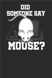 Did Someone Say Mouse?