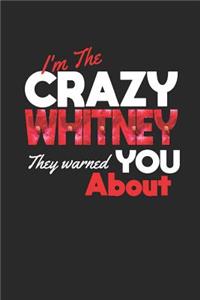 I'm The Crazy Whitney They Warned You About