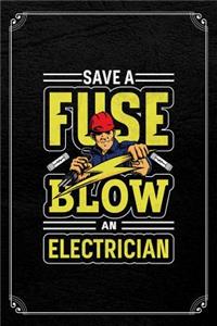 Save A Fuse Blow An Electrician
