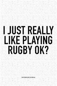 I Just Really Like Rugby Ok?