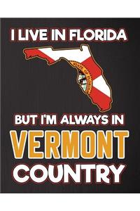 I Live in Florida But I'm Always in Vermont Country