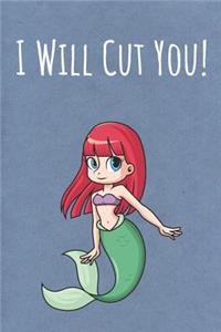 I Will Cut You