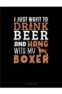 I Just Want To Drink Beer & Hang With My Boxer: Two Column Ledger