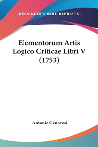 Elementorum Artis Logico Criticae Libri V (1753)