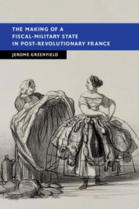 Making of a Fiscal-Military State in Post-Revolutionary France