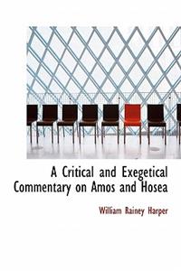 A Critical and Exegetical Commentary on Amos and Hosea