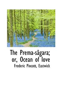 The Prema-S Gara; Or, Ocean of Love