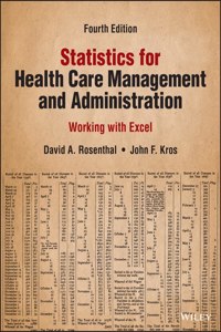 Statistics for Health Care Management and Administ ration: Working with Excel, Fourth Edition